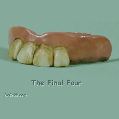 The Final Four Teeth